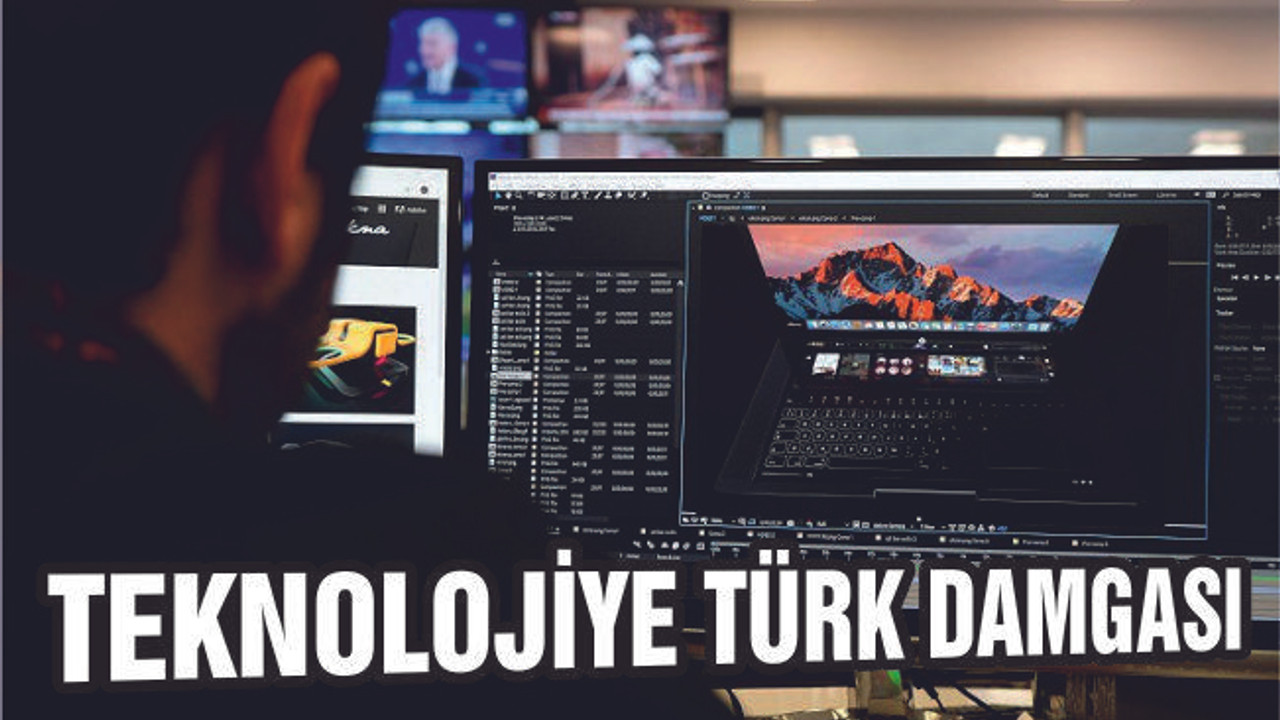 TEKNOLOJİYE TÜRK DAMGASI
