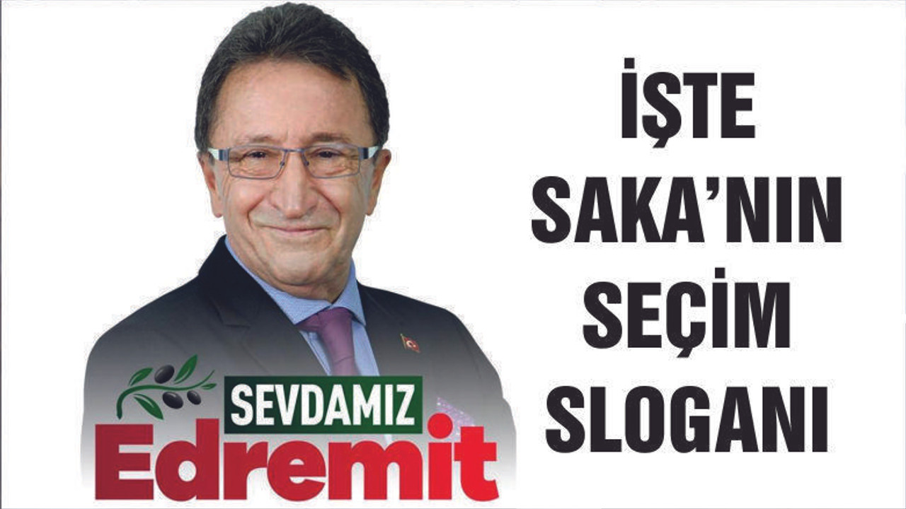 KAMİL SAKA SEÇİM ÇALIŞMALARINA BAŞLADI
