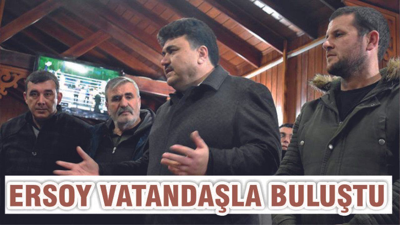 ERSOY "HİZMETTE AYRIMCILIK YAPMADIK"