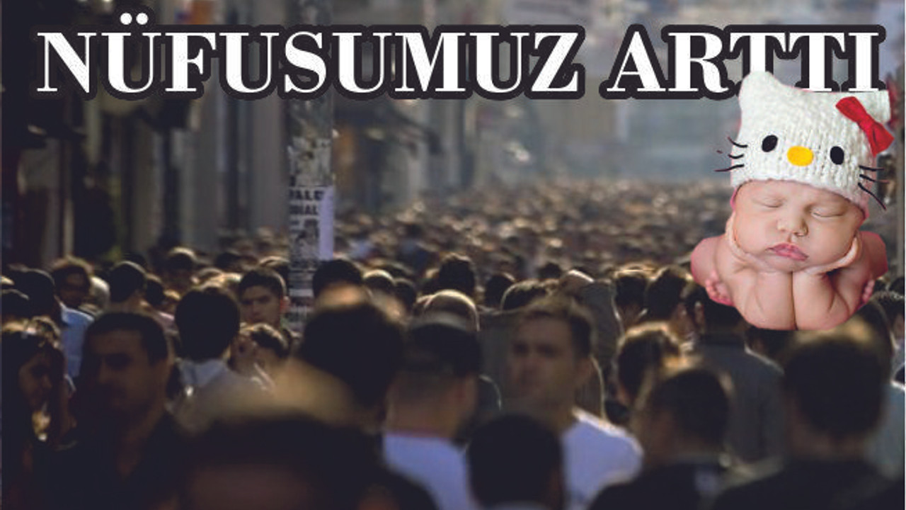 Türkiye'nin Nüfusu Arttı