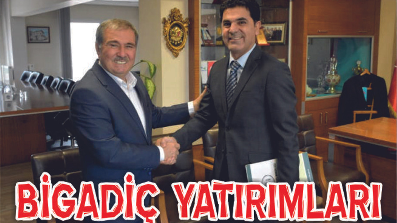 DSİ’nin Bigadiç yatırımları görüşüldü
