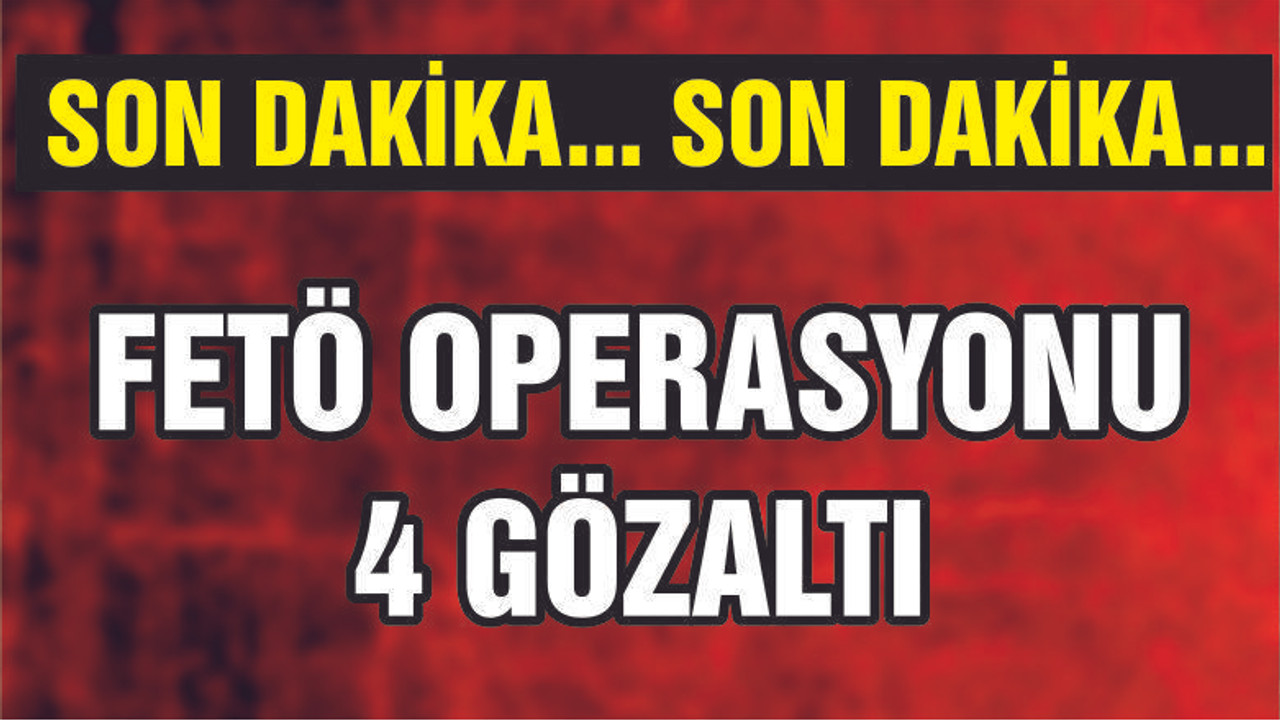 FETÖ'YE 2 GÖZALTI