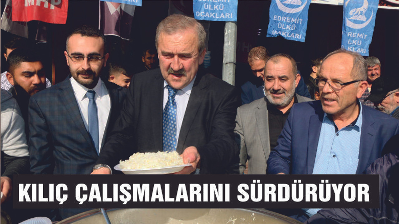 Kılıç çalışmalarını sürdürüyor