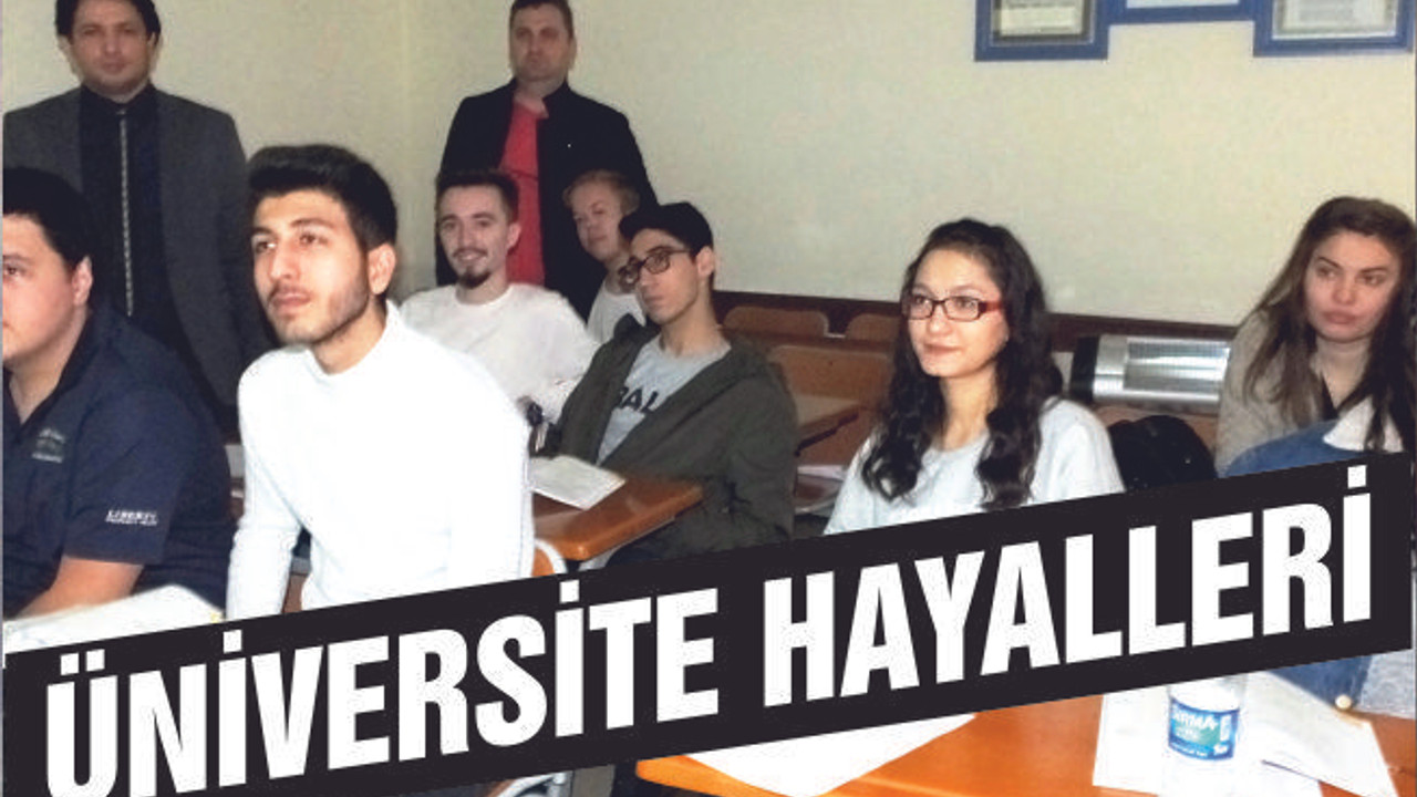 Üniversite hayalleri tatile izin vermedi
