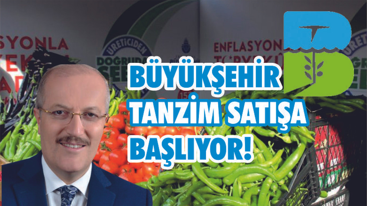 Büyükşehir tanzim satışa başlıyor