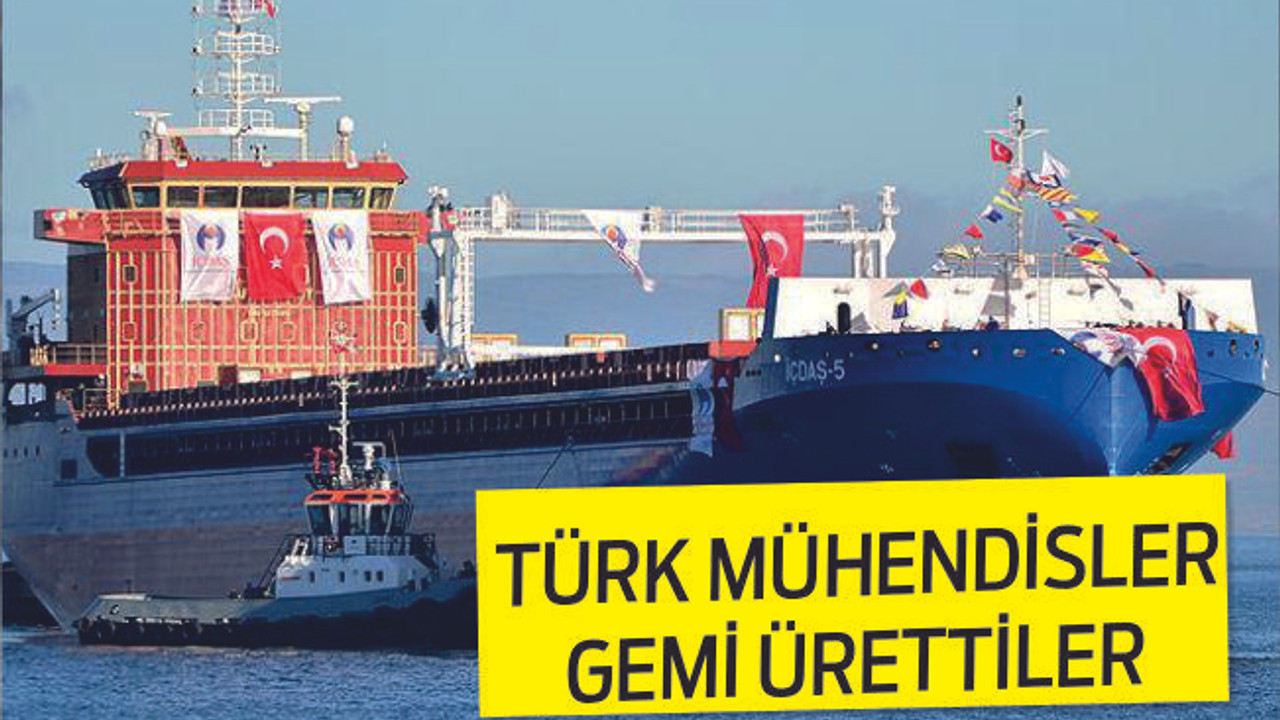 TÜRK MÜHENDİSLER GEMİ ÜRETTİ