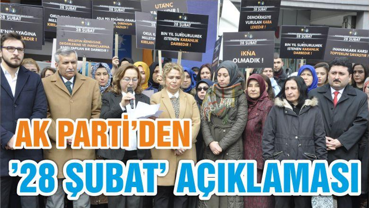 AK PARTİ’DEN ’28 ŞUBAT’ AÇIKLAMASI