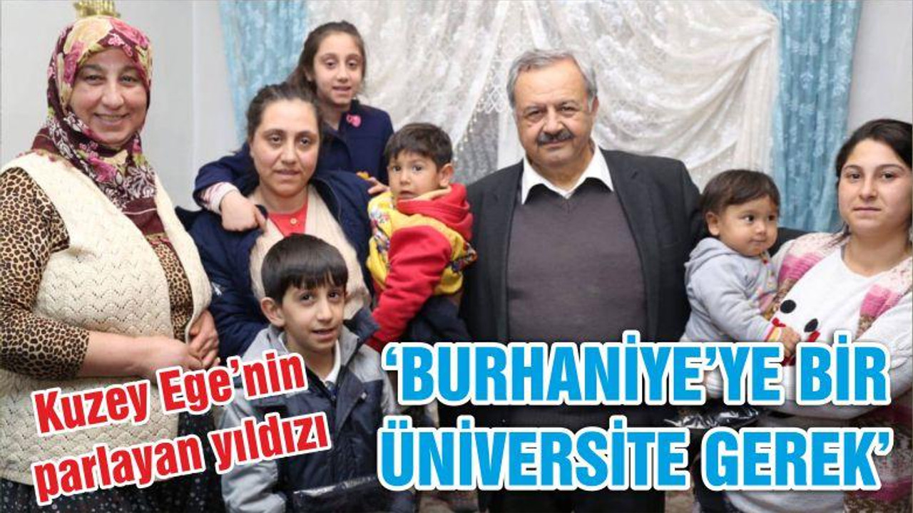 ‘BURHANİYE’YE BİR ÜNİVERSİTE GEREK’