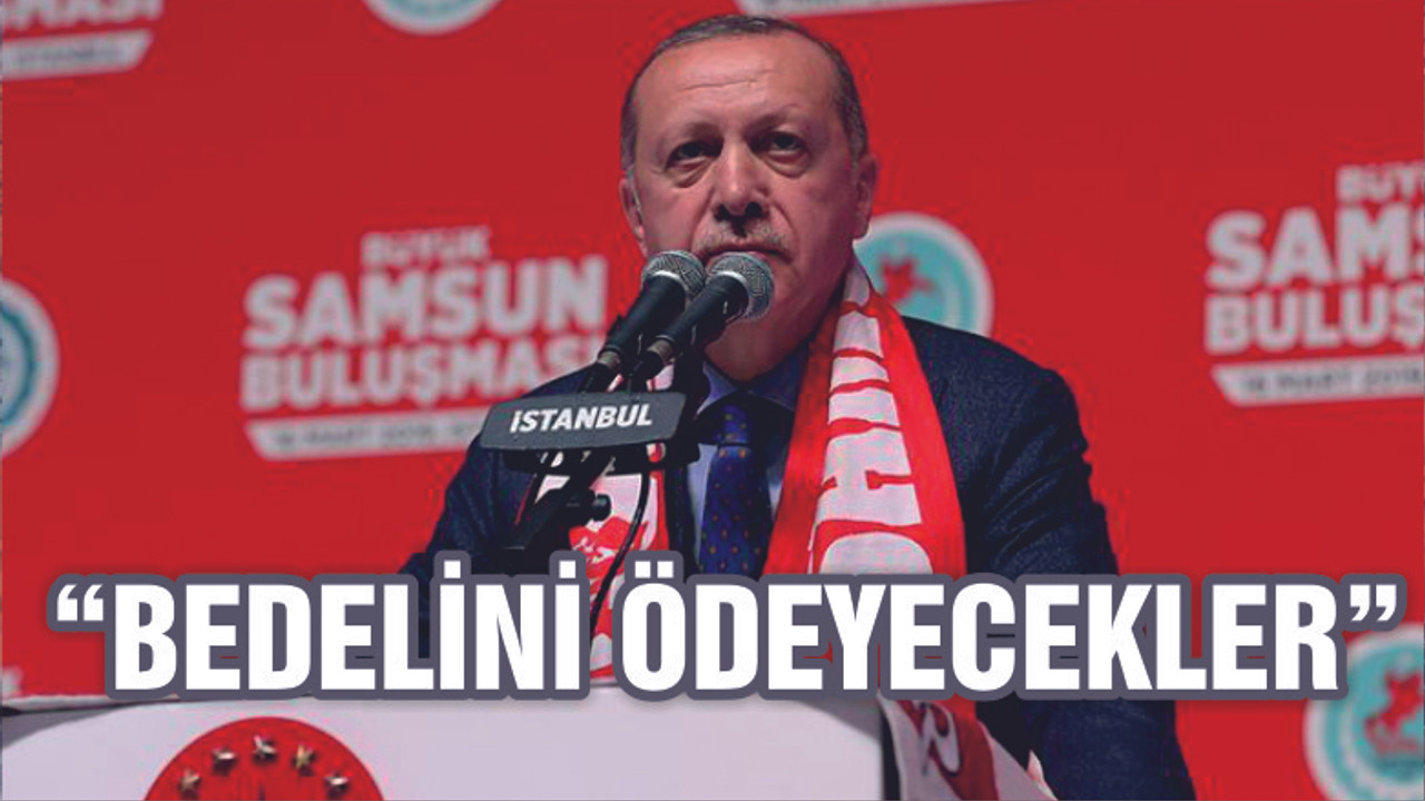 "Savaş çığırtkanlığı yapanlar bedelini ödeyecek"