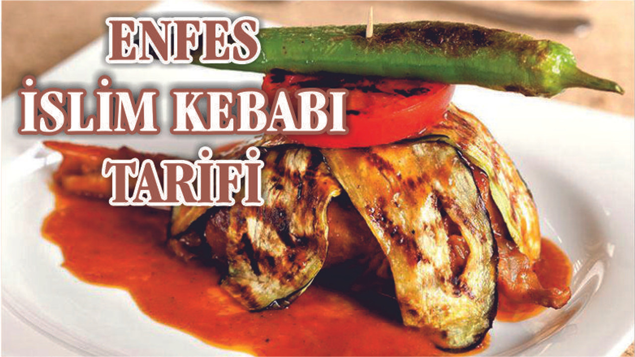 ENFES İSLİM KEBABI TARİFİ