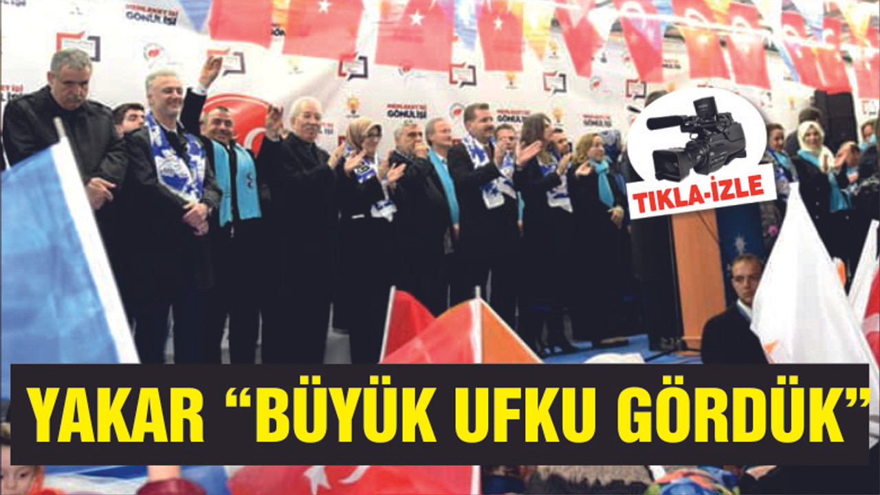 YAKAR "BÜYÜK UFKU GÖRDÜK"