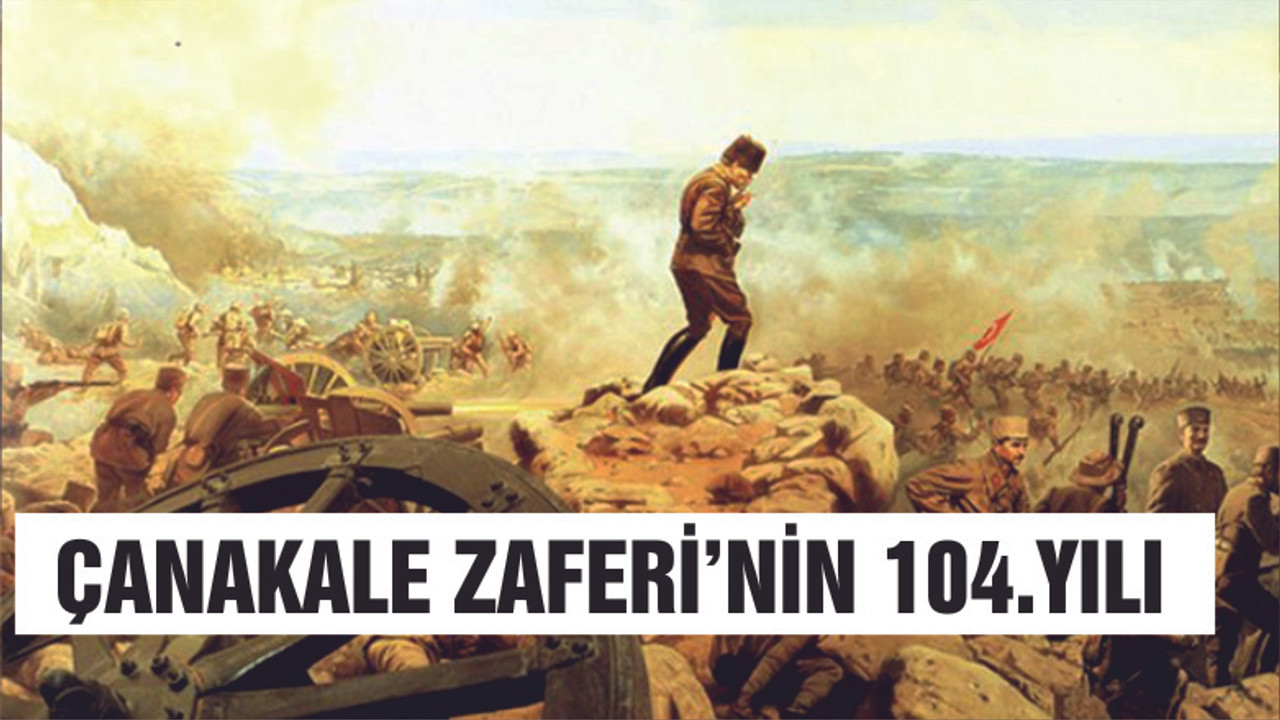 Çanakkale Deniz Zaferi’nin 104. yıl dönümü