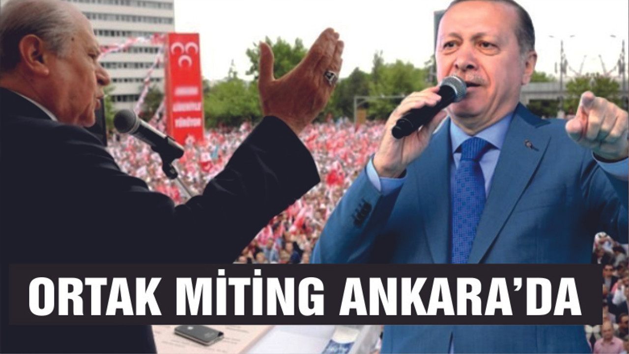 Cumhur İttifakı’nın ikinci ortak mitingi Ankara’da