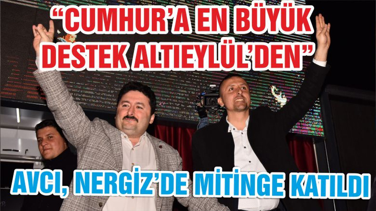 “CUMHUR’A EN BÜYÜK DESTEK ALTIEYLÜL’DEN”