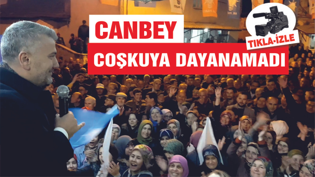 CANBEY COŞKUYA DAYANAMADI