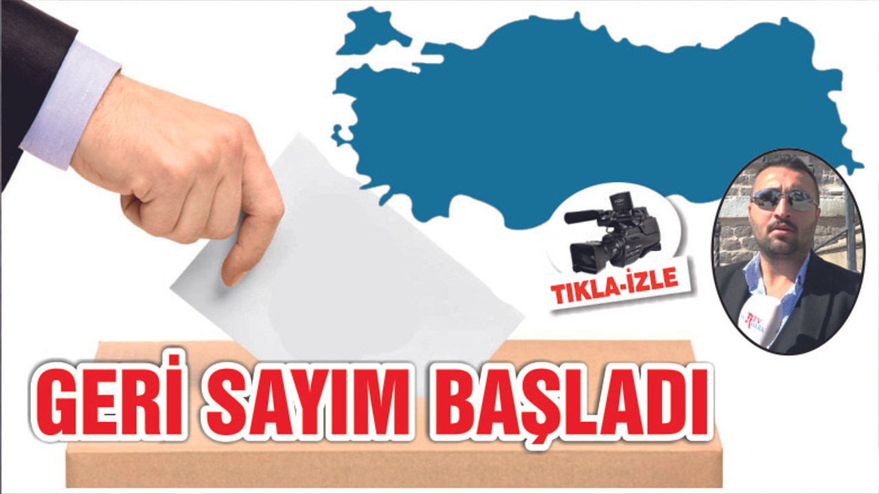 GERİ SAYIM BAŞLADI