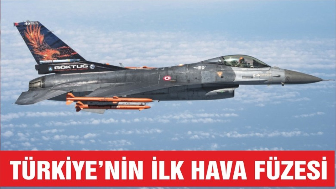 Türkiye’nin ilk hava füzeleri atışa hazırlanıyor
