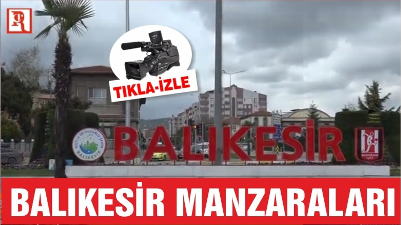 BALIKESİR'DEN SOKAK MANZARALARI