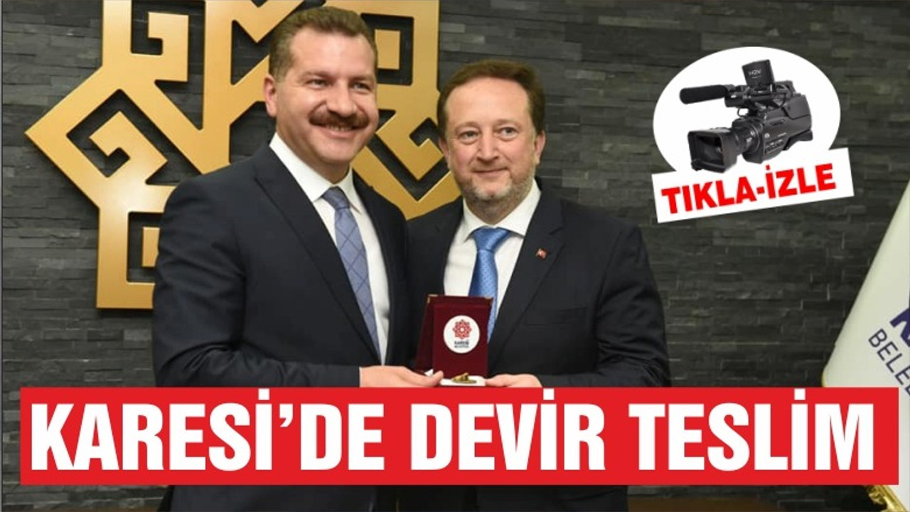 KARESİ BELEDİYESİ'NDE DEVİR TESLİM