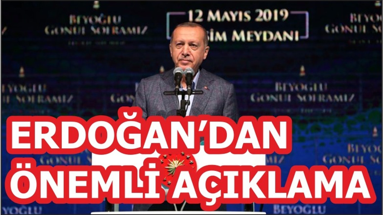 ERDOĞAN'DAN ÖNEMLİ AÇIKLAMA
