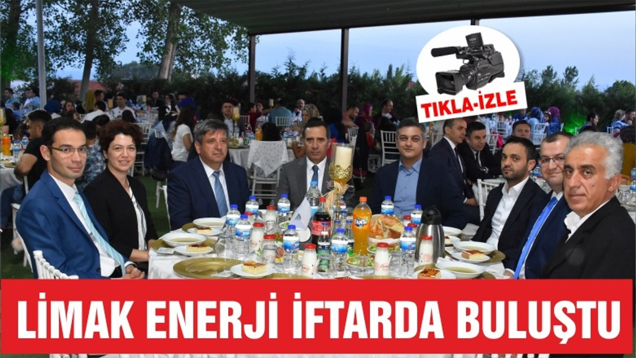 LİMAK ENERJİ İFTARDA BULUŞTU