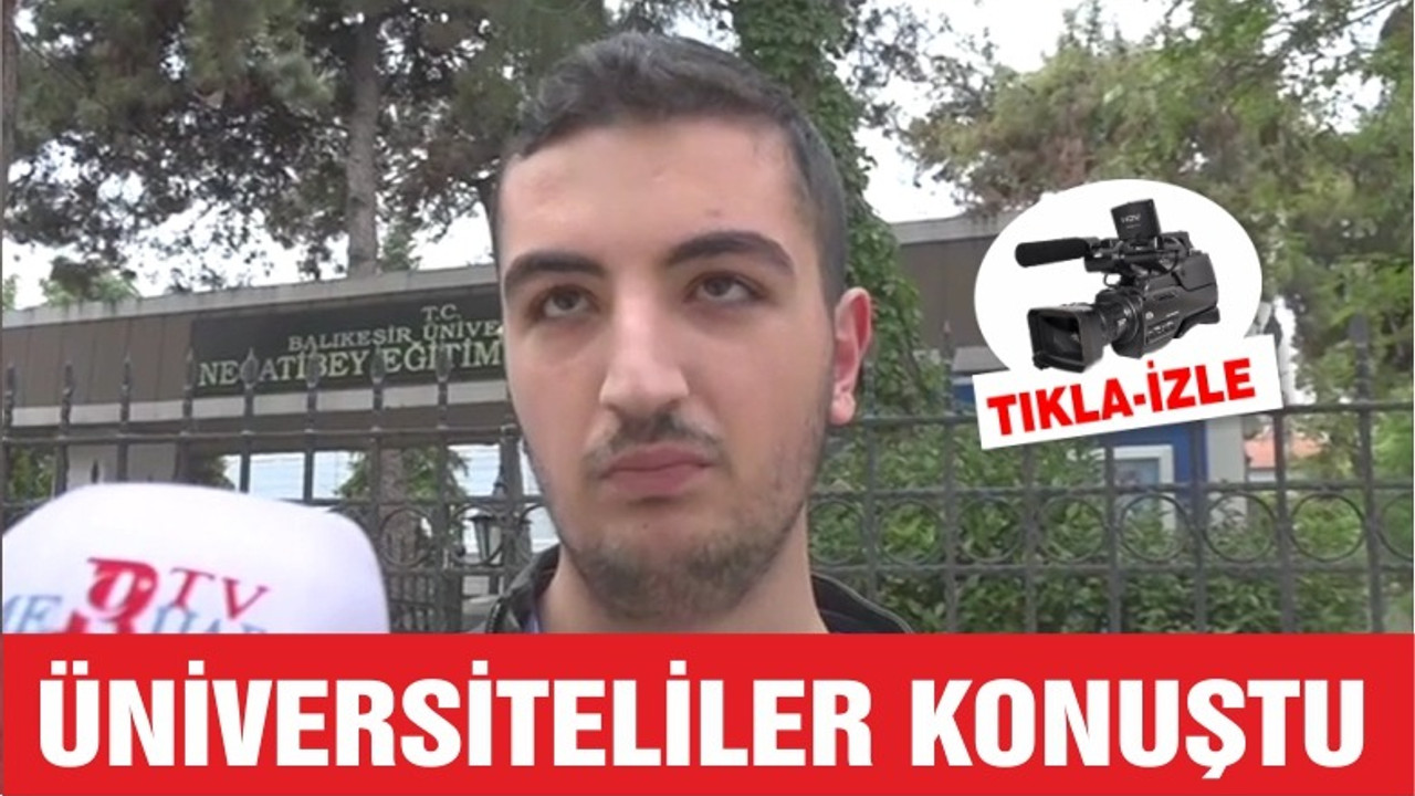 ÜNİVERSİTELİLER KONUŞTU