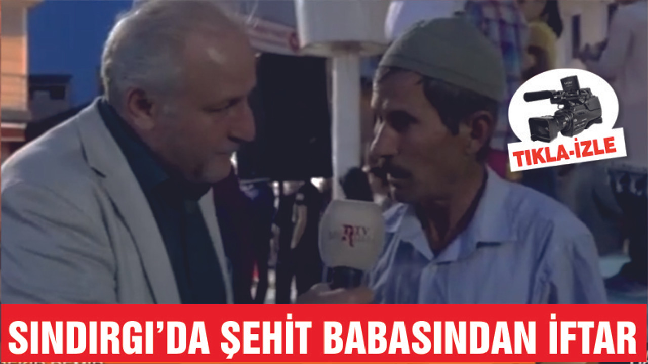 ŞEHİT BABASINDAN İFTAR