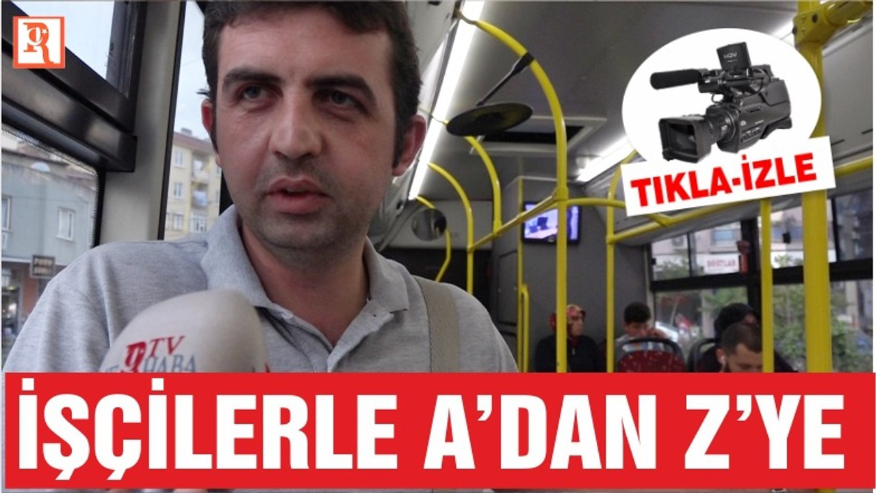 İŞÇİLERLE A'DAN Z'YE