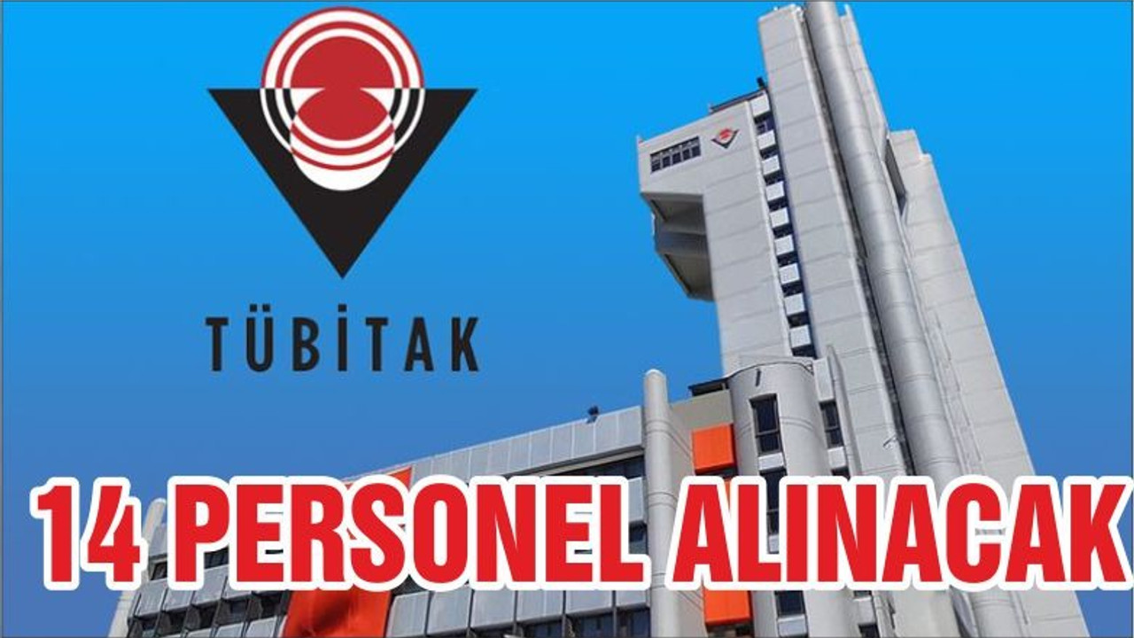 TÜBİTAK 14 personel alacak