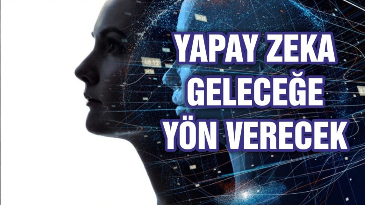 Yapay zekada veri geçmişi geleceğe yön verecek
