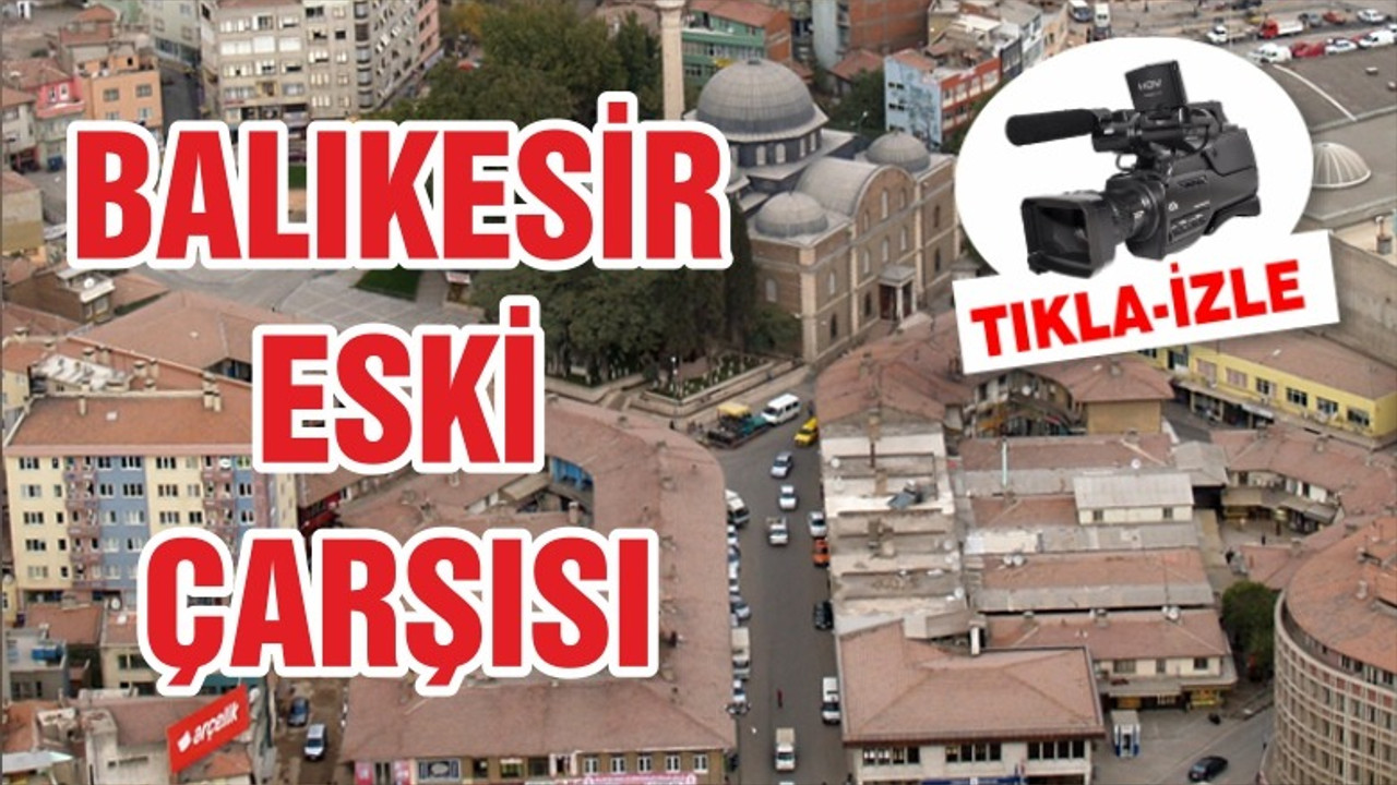 BALIKESİR ESKİ ÇARŞI