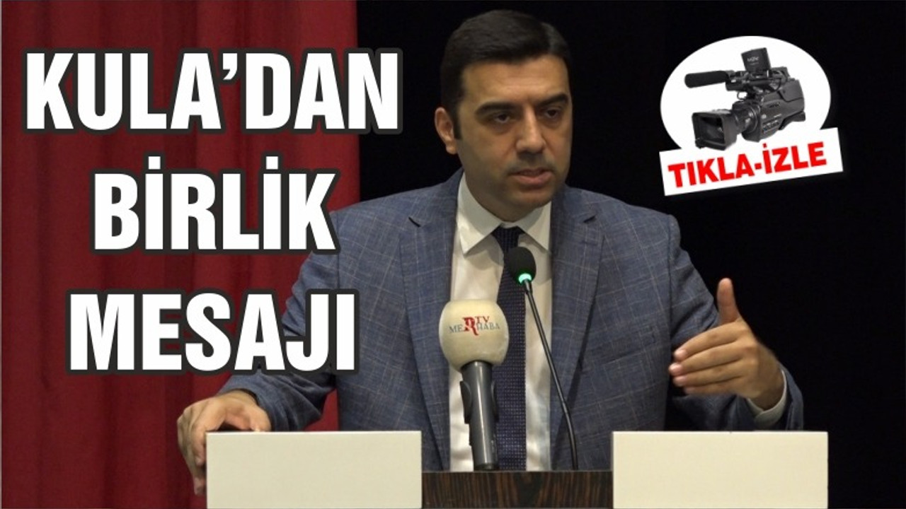 KULA SİGORTACILARA SESLENDİ “BİRLİKTEN RAHMET AYRILIKTAN AZAP DOĞAR”