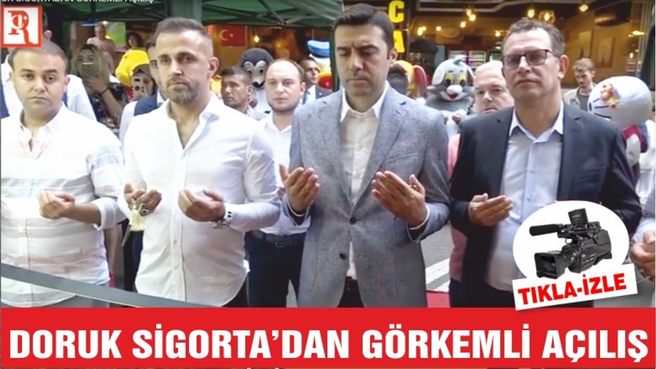 DORUK SİGORTA'DAN GÖRKEMLİ AÇILIŞ