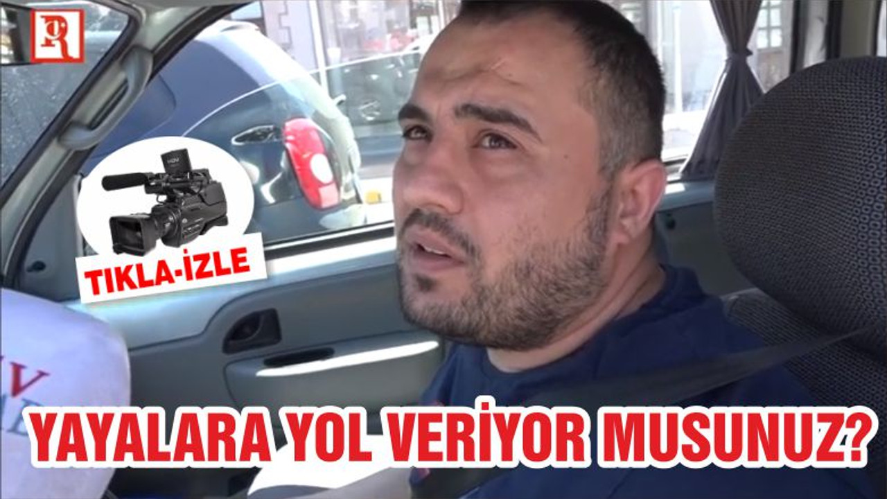 YAYALARA YOL VERİYOR MUSUNUZ?