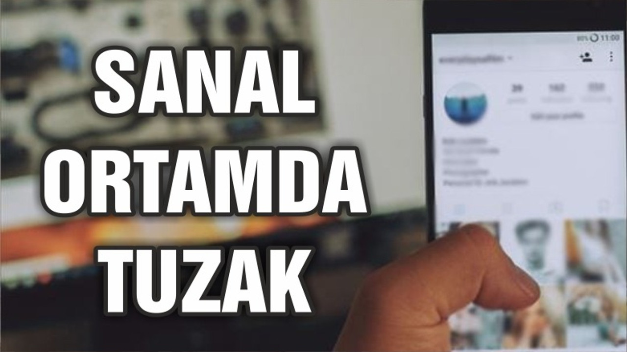 SANAL ORTAMDA TUZAK