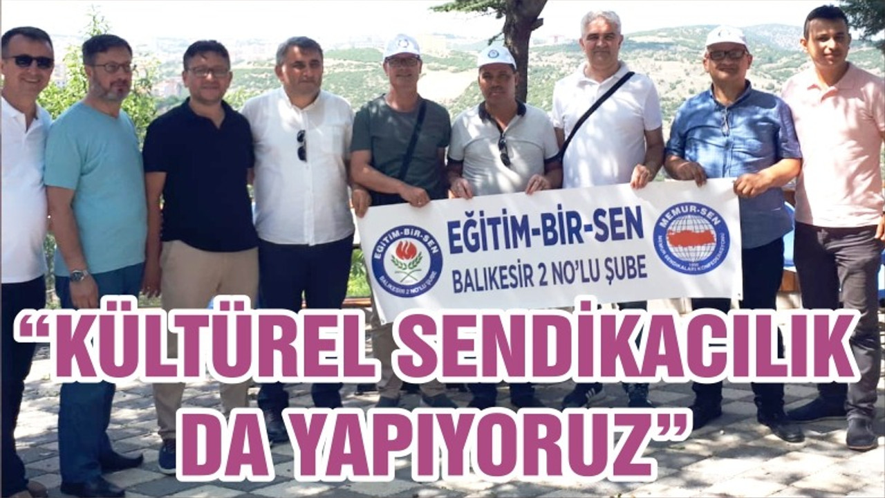 EĞİTİM BİR SEN 2 NOLU ŞUBEDEN ATA TOPRAKLARINA ZİYARET