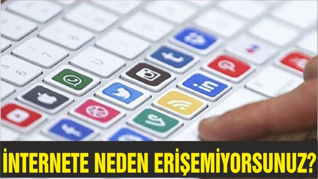 İNTERNETE NEDEN ERİŞEMİYORSUNUZ?