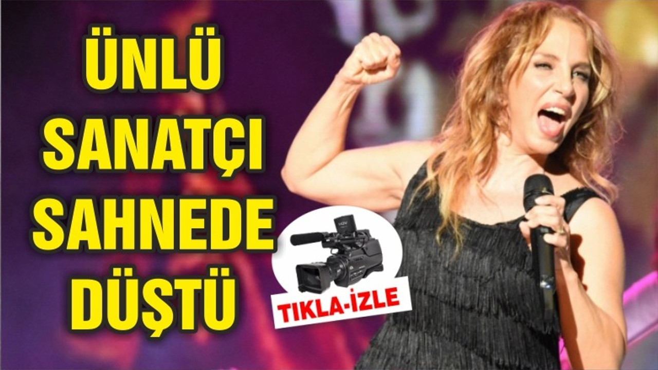 ÜNLÜ SANATÇI SAHNEDE DÜŞTÜ