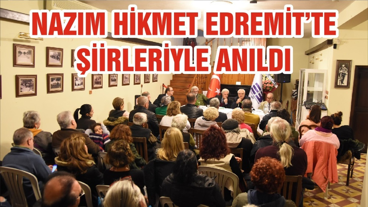 NAZIM HİKMET EDREMİT’TE ŞİİRLERİYLE ANILDI