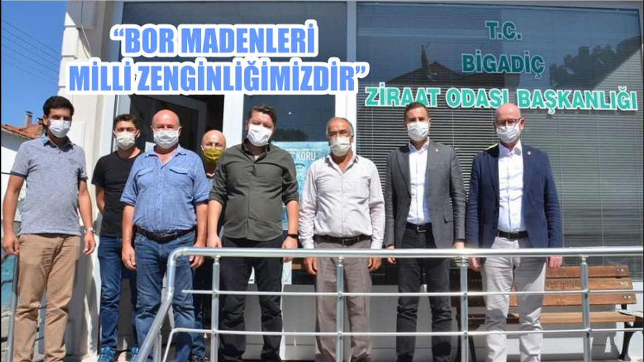 “BOR MADENLERİ MİLLİ ZENGİNLİĞİMİZDİR”
