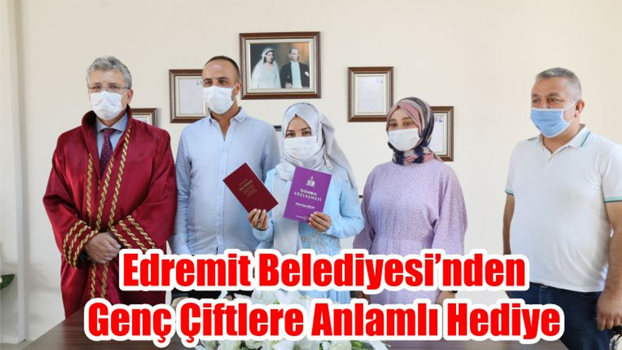 Edremit Belediyesi’nden Genç Çiftlere Anlamlı Hediye