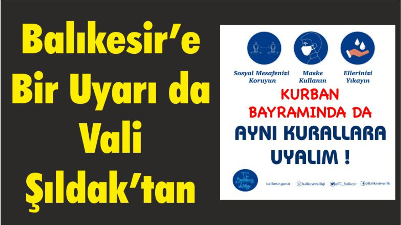Balıkesir’e Bir Uyarı da Vali Şıldak’tan