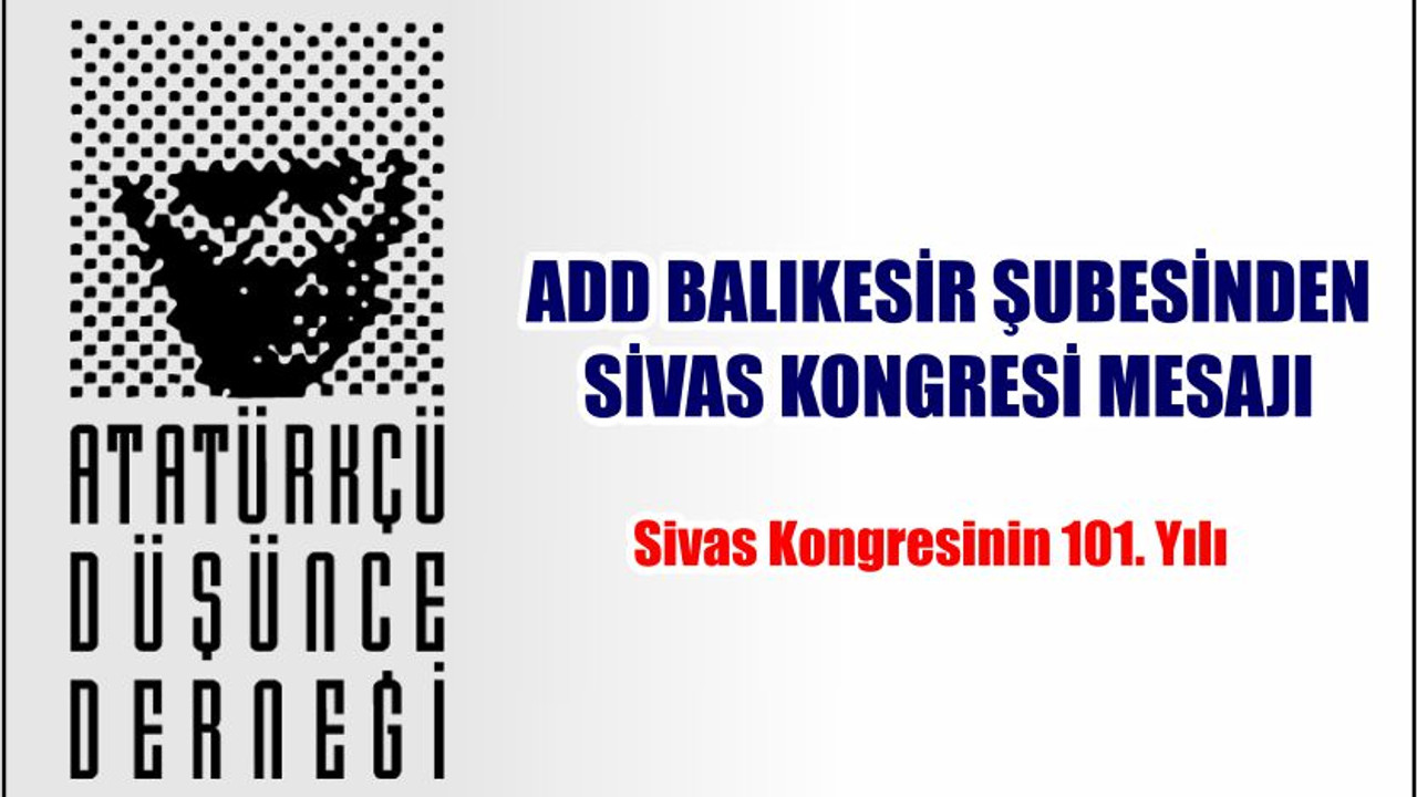 ADD BALIKESİR ŞUBESİNDEN SİVAS KONGRESİ MESAJI