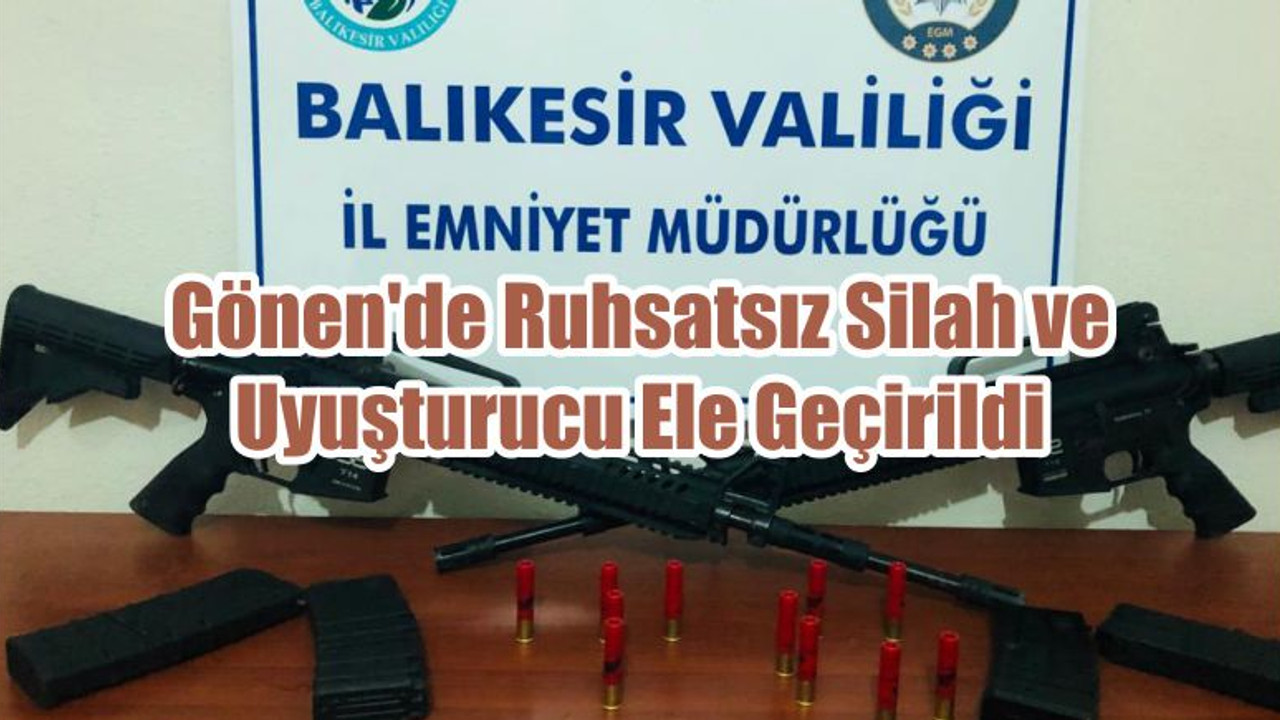 Gönen'de Ruhsatsız Silah ve Uyuşturucu Ele Geçirildi