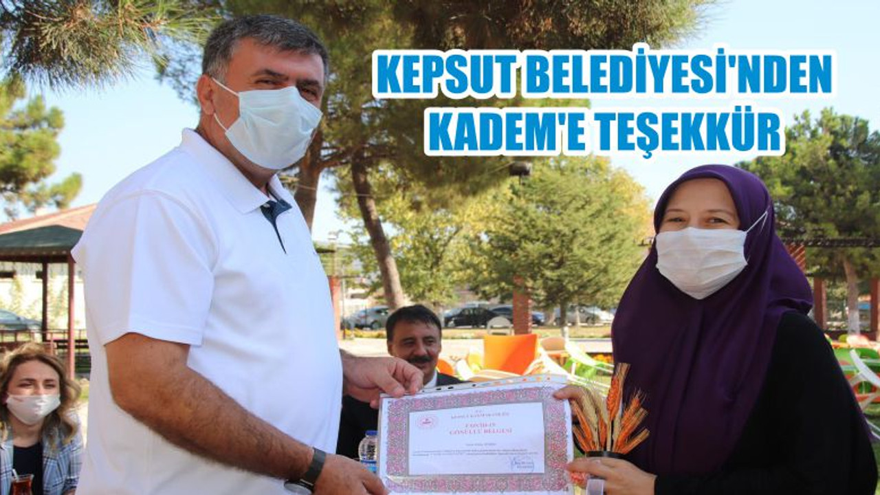 KEPSUT BELEDİYESİ’NDEN KADEM’E TEŞEKKÜR