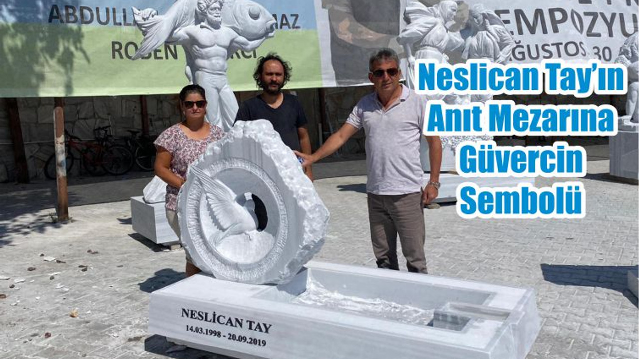 Neslican Tay’ın Anıt Mezarına Güvercin Sembolü