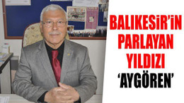 Balıkesir'in Parlayan Yıldızı 'Aygören'