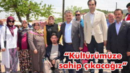 “Kültürümüze sahip çıkacağız”
