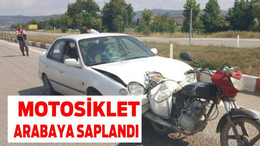 MOTOSİKLET ARABAYA SAPLANDI
