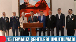 15 TEMMUZ ŞEHİTLERİ UNUTULMADI
